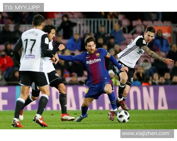 巴萨主场迎战巴伦西亚全力争胜期待精彩对决 巴萨主场迎战巴伦西亚全力争胜期待精彩对决